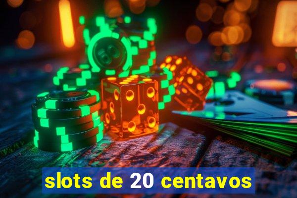 slots de 20 centavos